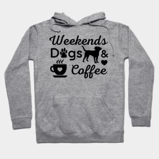 Weekends Dogs coffee Hoodie